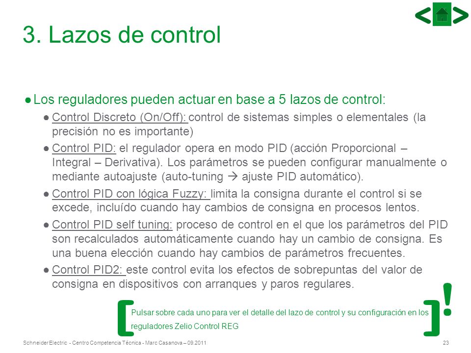 3. Lazos de control Los reguladores pueden actuar en base a 5 lazos de control: