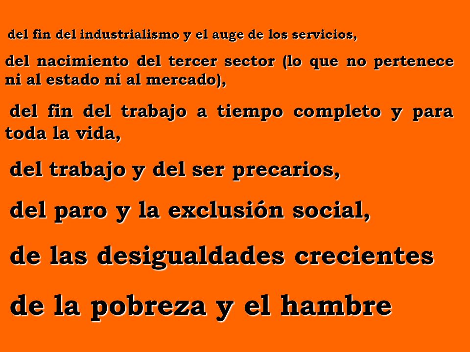 del fin del industrialismo y el auge de los servicios,