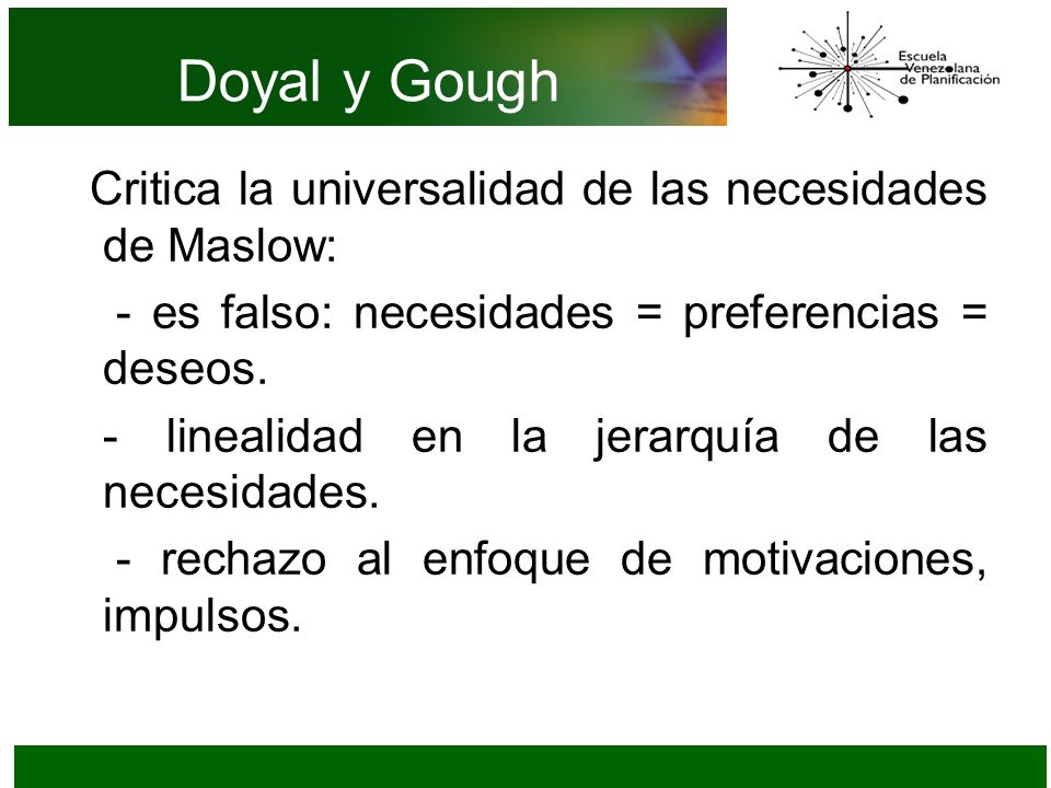 Doyal y Gough Critica la universalidad de las necesidades de Maslow: