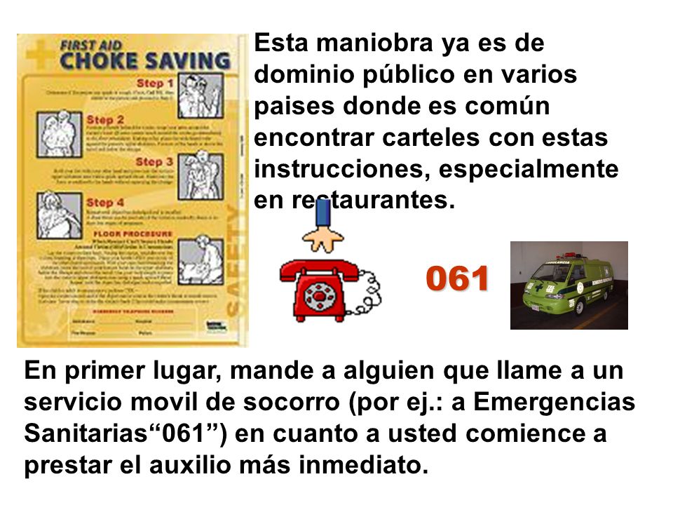 Esta maniobra ya es de dominio público en varios paises donde es común encontrar carteles con estas instrucciones, especialmente en restaurantes.