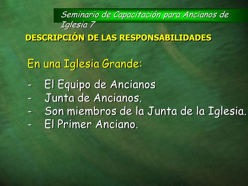 - Son miembros de la Junta de la Iglesia. - El Primer Anciano.
