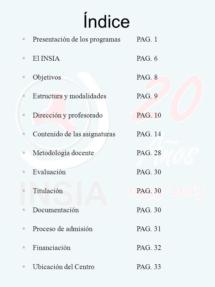 Índice Presentación de los programas PAG. 1 El INSIA PAG. 6