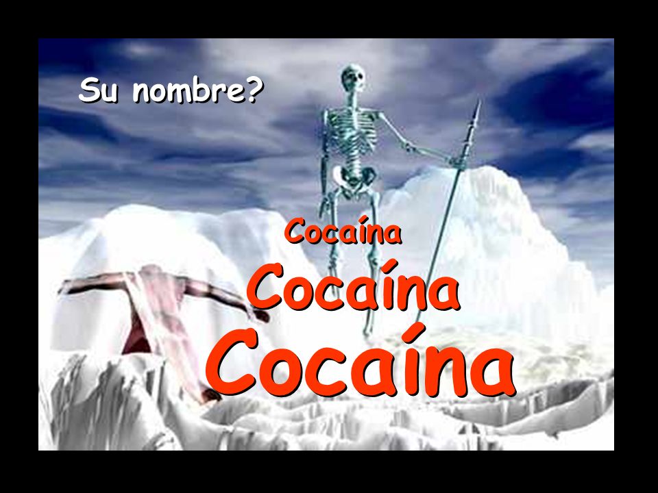 Su nombre Cocaína Cocaína Cocaína