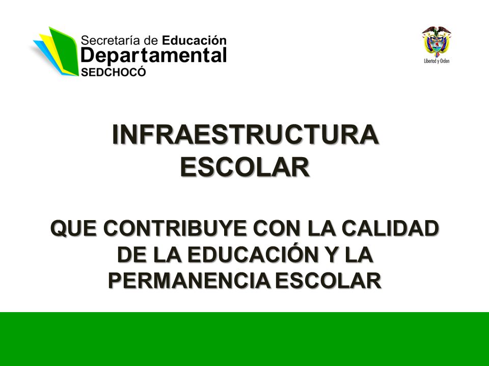 INFRAESTRUCTURA ESCOLAR QUE CONTRIBUYE CON LA CALIDAD DE LA EDUCACIÓN Y LA PERMANENCIA ESCOLAR