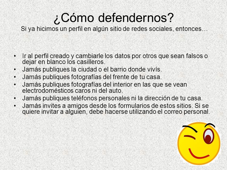 ¿Cómo defendernos Si ya hicimos un perfil en algún sitio de redes sociales, entonces…