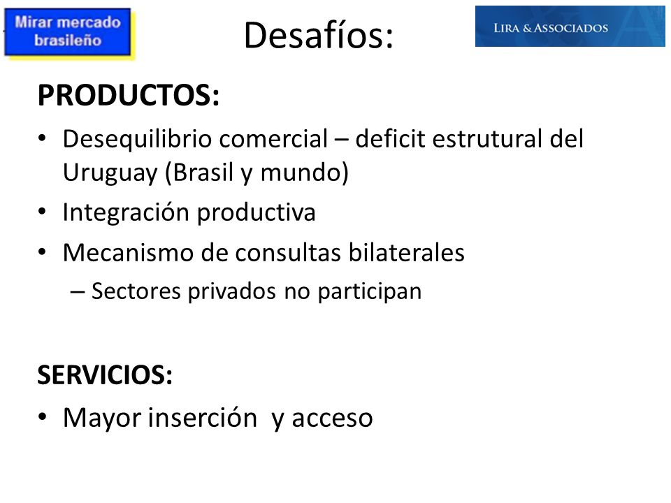 Desafíos: PRODUCTOS: SERVICIOS: Mayor inserción y acceso