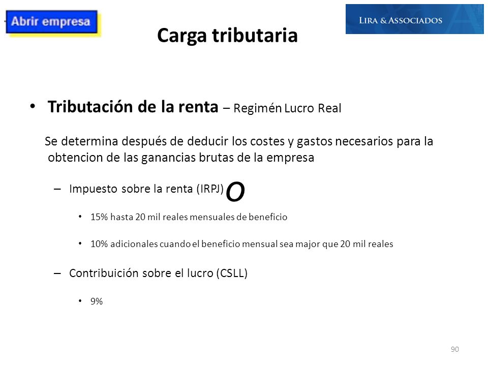 o Carga tributaria Tributación de la renta – Regimén Lucro Real