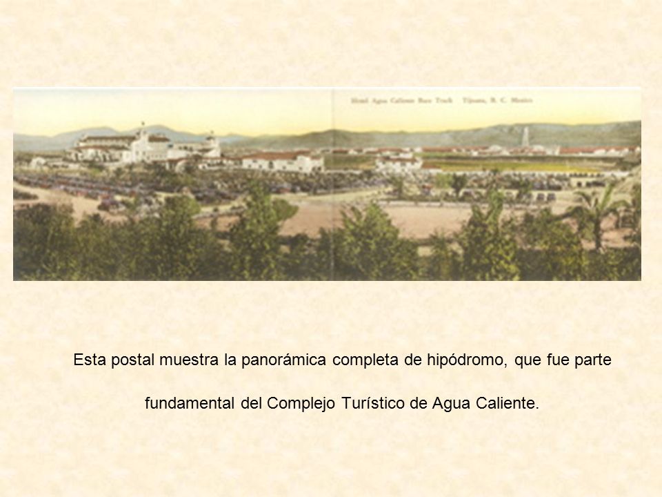 Esta postal muestra la panorámica completa de hipódromo, que fue parte fundamental del Complejo Turístico de Agua Caliente.