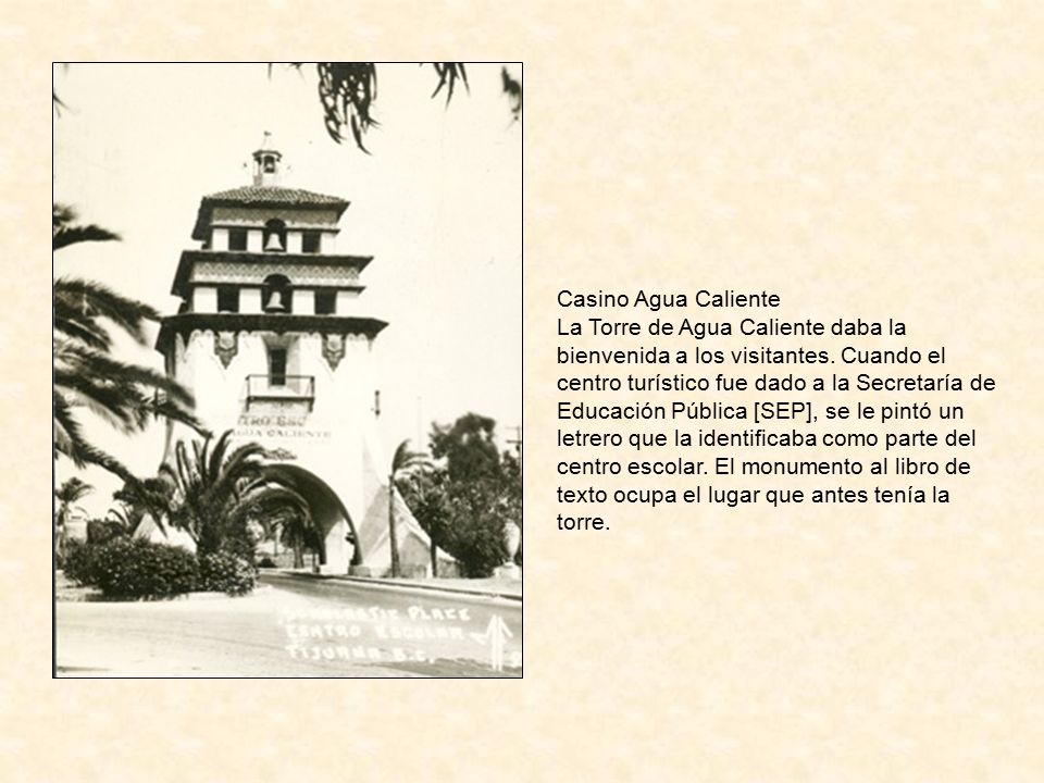 Casino Agua Caliente La Torre de Agua Caliente daba la bienvenida a los visitantes.