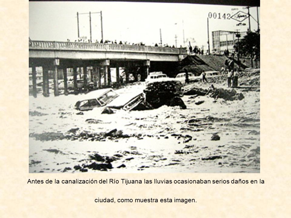 Antes de la canalización del Río Tijuana las lluvias ocasionaban serios daños en la ciudad, como muestra esta imagen.