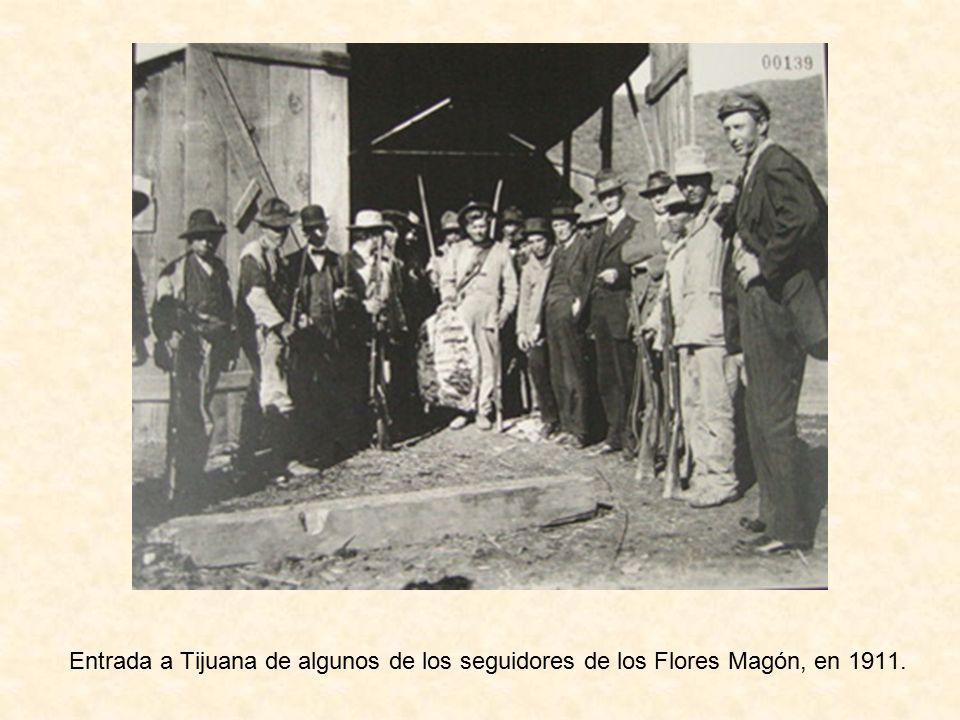 Entrada a Tijuana de algunos de los seguidores de los Flores Magón, en 1911.