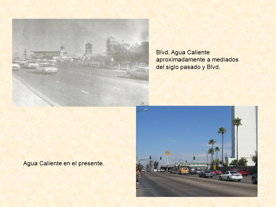 Blvd. Agua Caliente aproximadamente a mediados del siglo pasado y Blvd.
