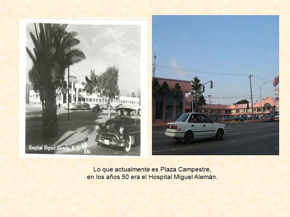 Lo que actualmente es Plaza Campestre, en los años 50 era el Hospital Miguel Alemán.
