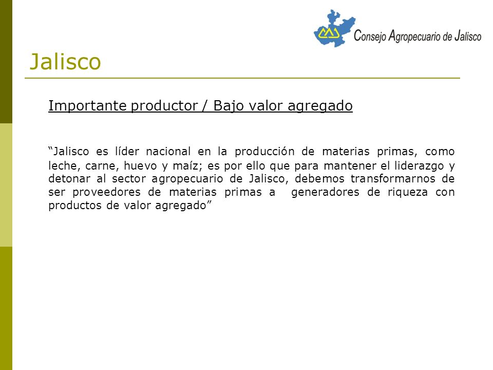 Importante productor / Bajo valor agregado
