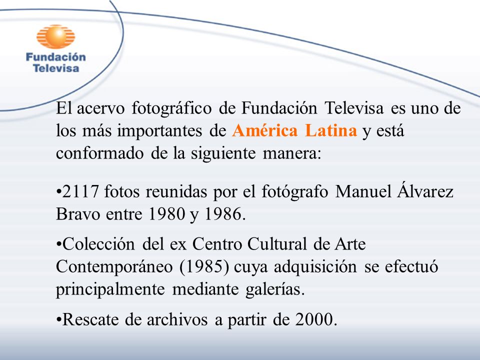 El acervo fotográfico de Fundación Televisa es uno de los más importantes de América Latina y está conformado de la siguiente manera: