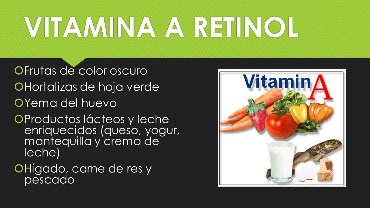 VITAMINA A RETINOL Frutas de color oscuro Hortalizas de hoja verde