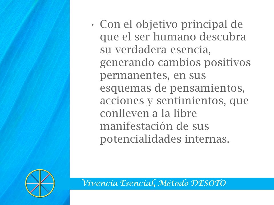 Vivencia Esencial, Método DESOTO