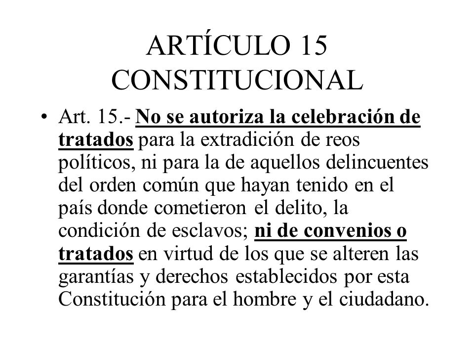 ARTÍCULO 15 CONSTITUCIONAL
