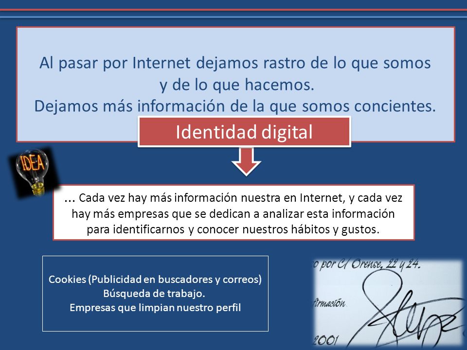 Identidad digital Al pasar por Internet dejamos rastro de lo que somos