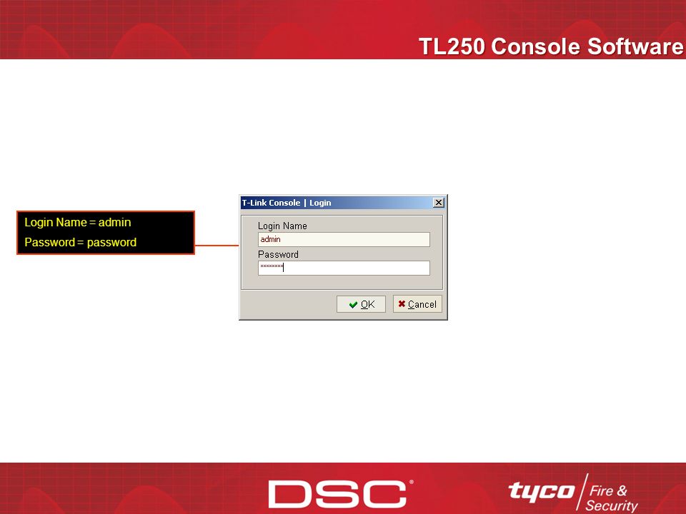 TL250 Console Software Login Name = admin Password = password
