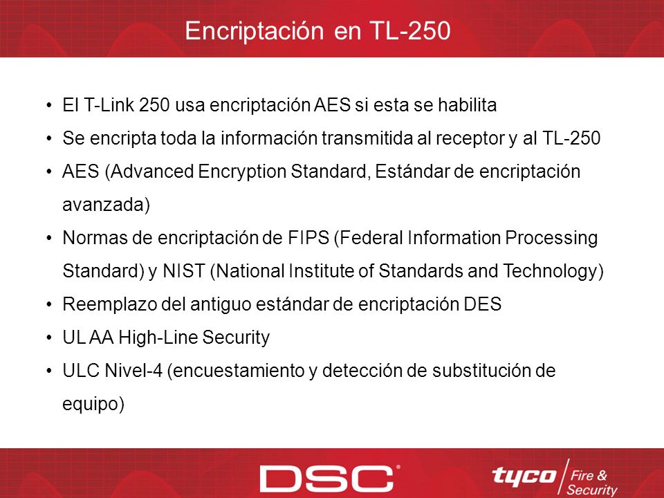 Encriptación en TL-250 El T-Link 250 usa encriptación AES si esta se habilita. Se encripta toda la información transmitida al receptor y al TL-250.