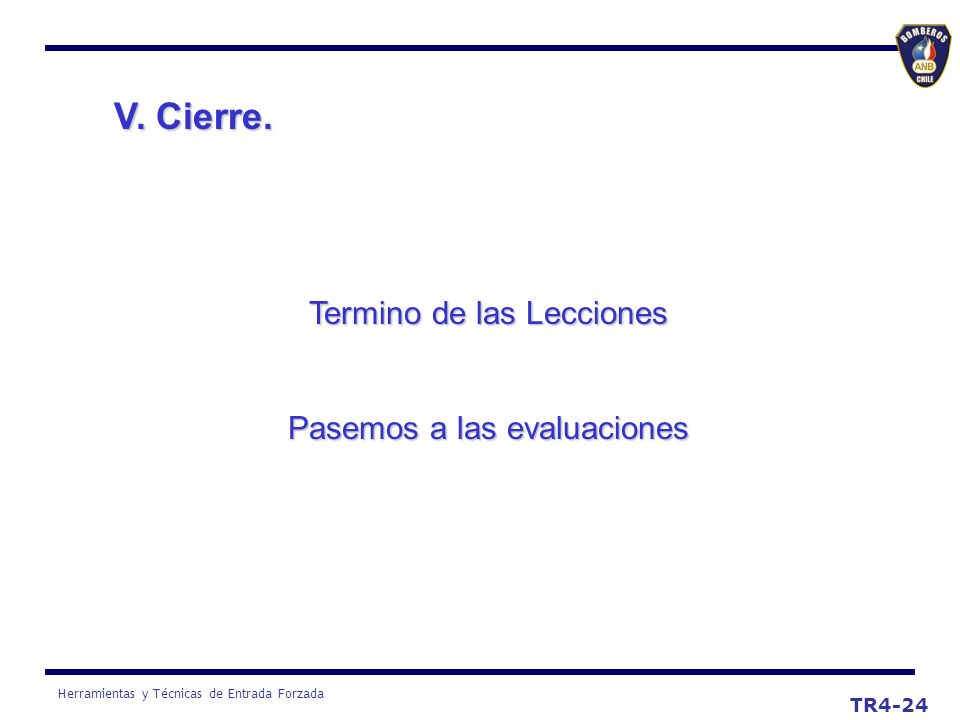 V. Cierre. Termino de las Lecciones Pasemos a las evaluaciones TR4-24