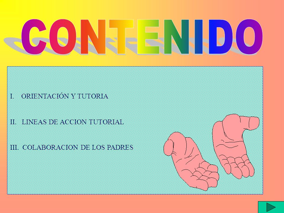 CONTENIDO I. ORIENTACIÓN Y TUTORIA II. LINEAS DE ACCION TUTORIAL
