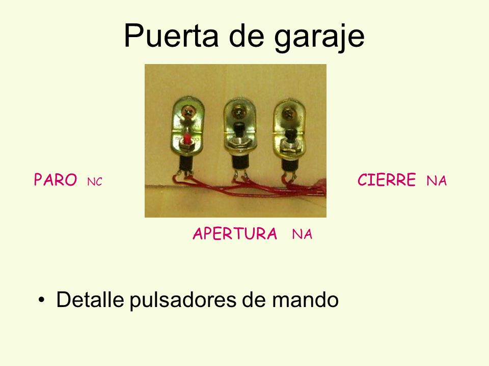 Puerta de garaje Detalle pulsadores de mando PARO NC CIERRE NA