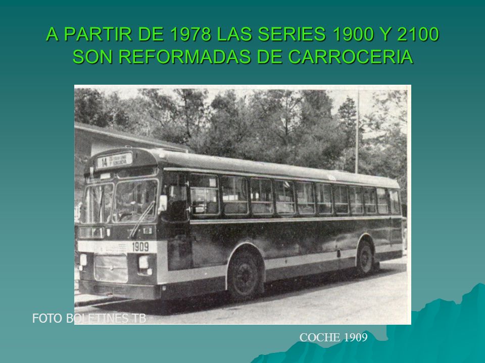 A PARTIR DE 1978 LAS SERIES 1900 Y 2100 SON REFORMADAS DE CARROCERIA