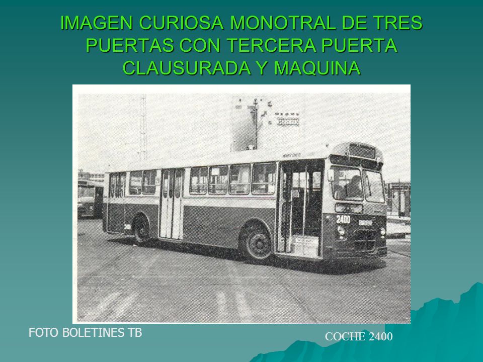 IMAGEN CURIOSA MONOTRAL DE TRES PUERTAS CON TERCERA PUERTA CLAUSURADA Y MAQUINA