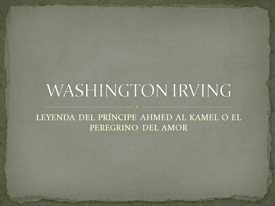 LEYENDA DEL PRÍNCIPE AHMED AL KAMEL O EL PEREGRINO DEL AMOR