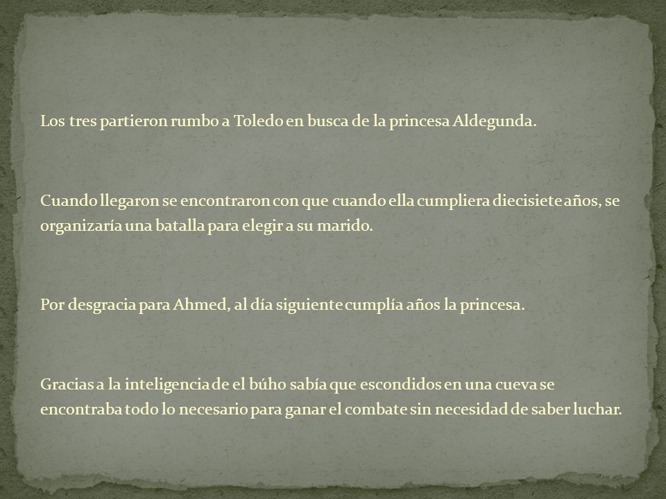 Los tres partieron rumbo a Toledo en busca de la princesa Aldegunda.