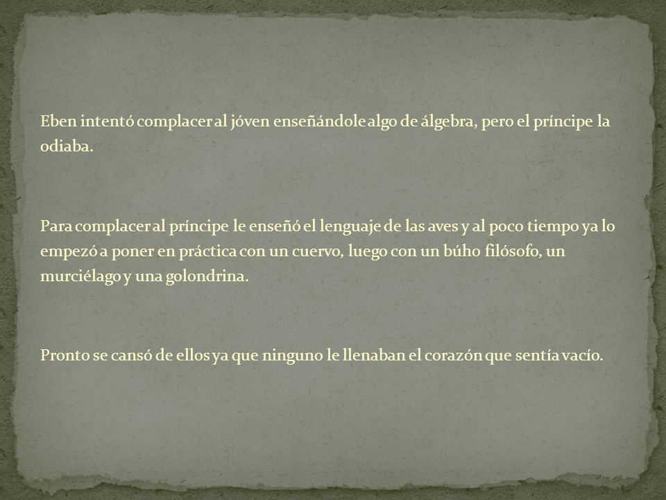 Eben intentó complacer al jóven enseñándole algo de álgebra, pero el príncipe la odiaba.