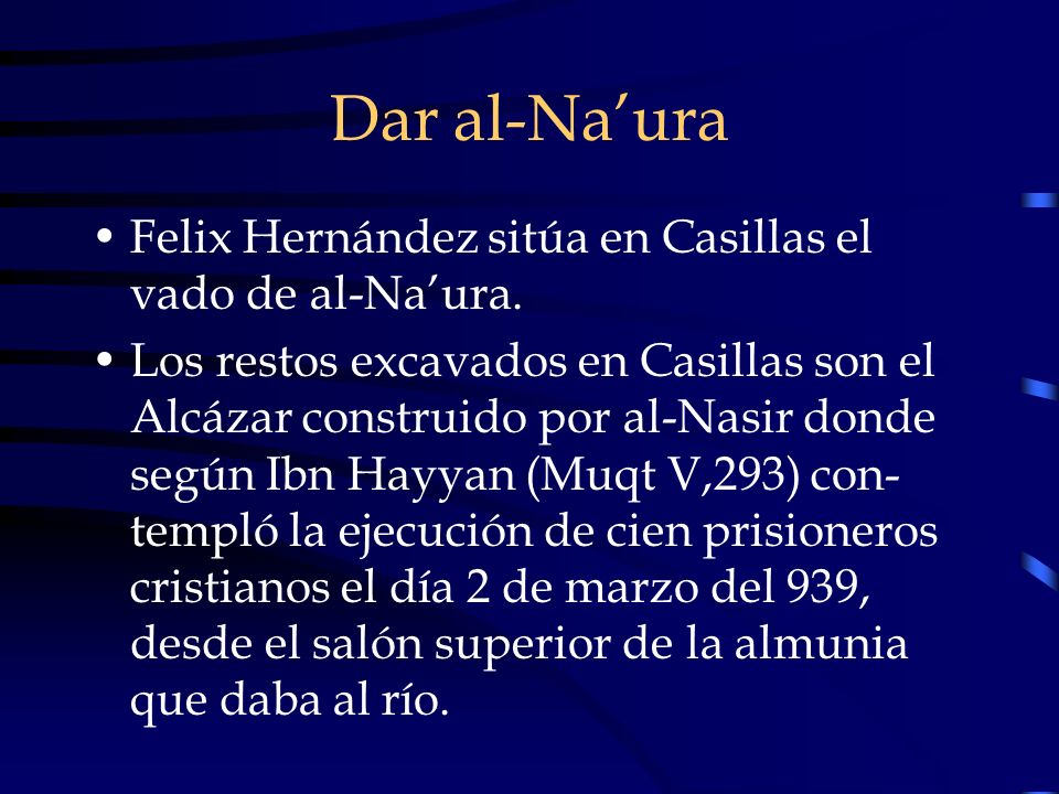 Dar al-Na’ura Felix Hernández sitúa en Casillas el vado de al-Na’ura.
