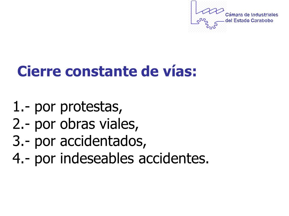 Cierre constante de vías: 1. - por protestas, 2. - por obras viales, 3