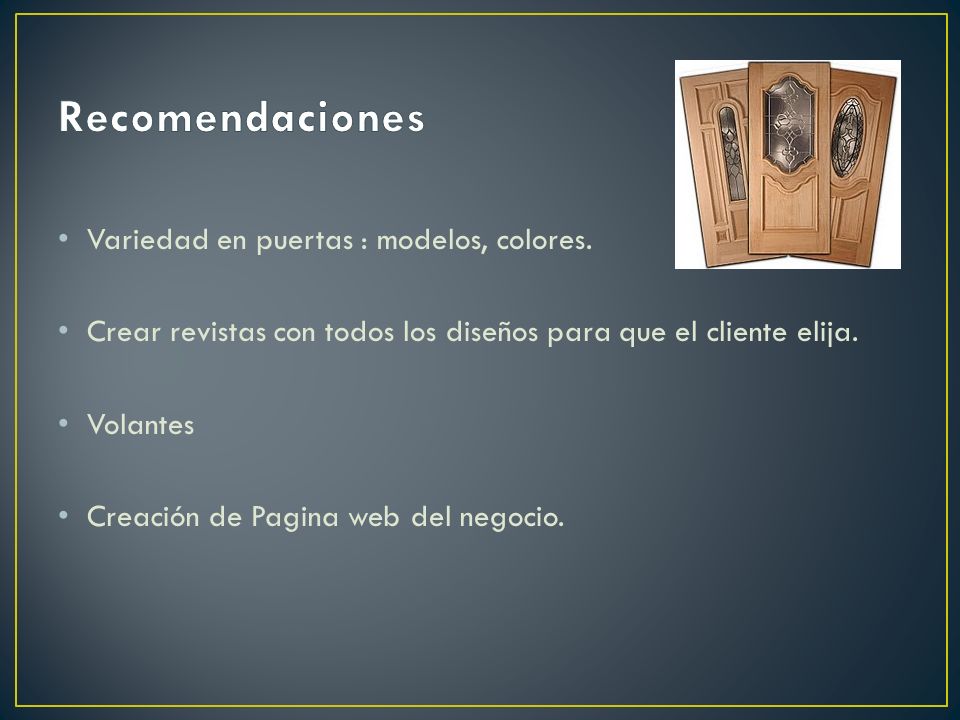 Recomendaciones Variedad en puertas : modelos, colores.