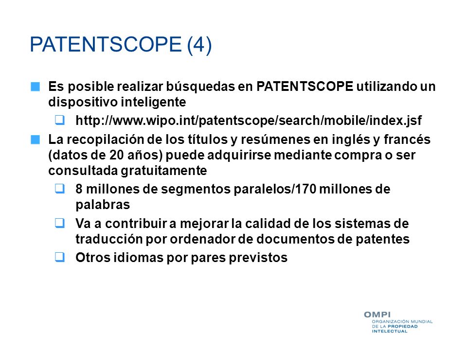 PATENTSCOPE (4) Es posible realizar búsquedas en PATENTSCOPE utilizando un dispositivo inteligente.