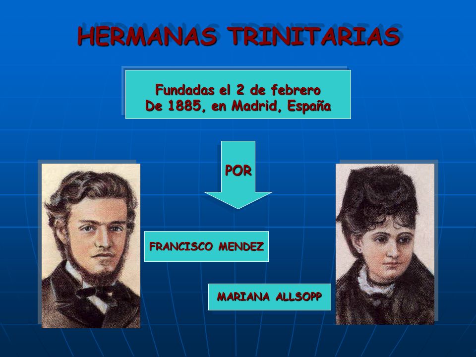HERMANAS TRINITARIAS Fundadas el 2 de febrero
