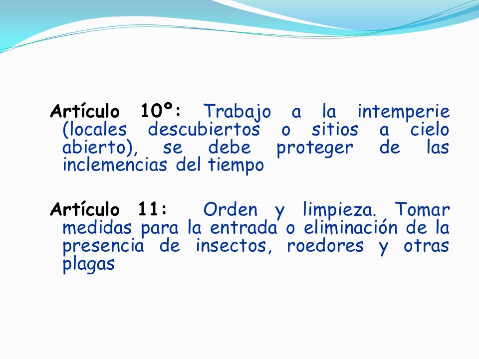 Artículo 10º: Trabajo a la intemperie (locales descubiertos o sitios a cielo abierto), se debe proteger de las inclemencias del tiempo