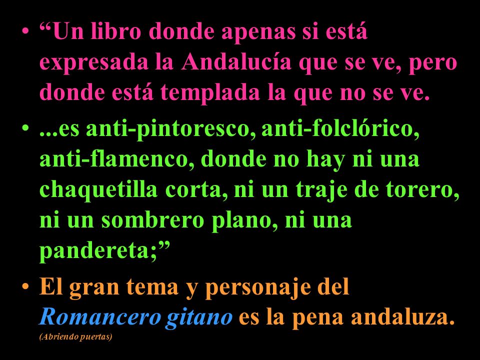 Un libro donde apenas si está expresada la Andalucía que se ve, pero donde está templada la que no se ve.