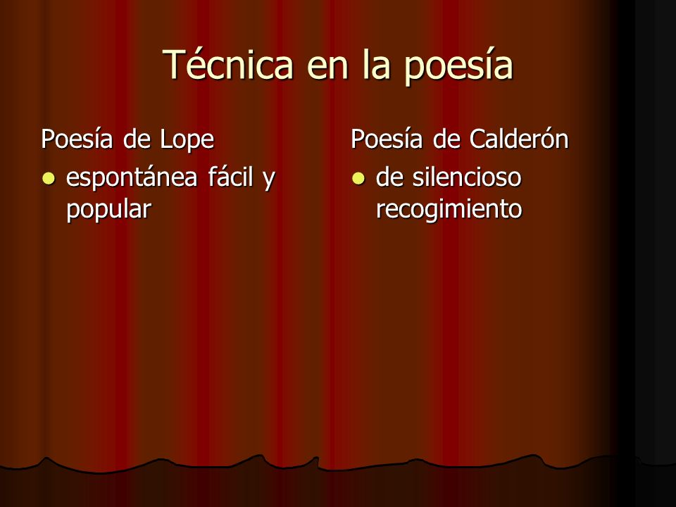 Técnica en la poesía Poesía de Lope espontánea fácil y popular