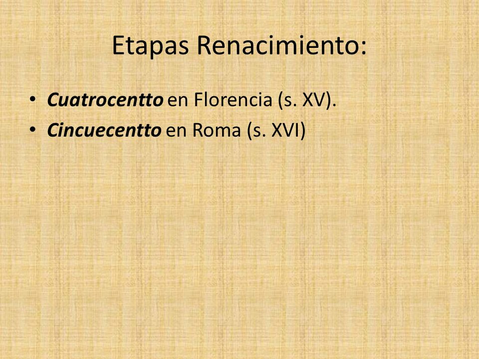 Etapas Renacimiento: Cuatrocentto en Florencia (s. XV).
