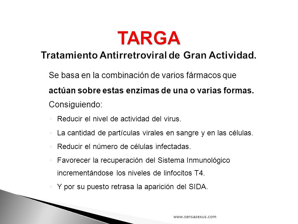 TARGA Tratamiento Antirretroviral de Gran Actividad.