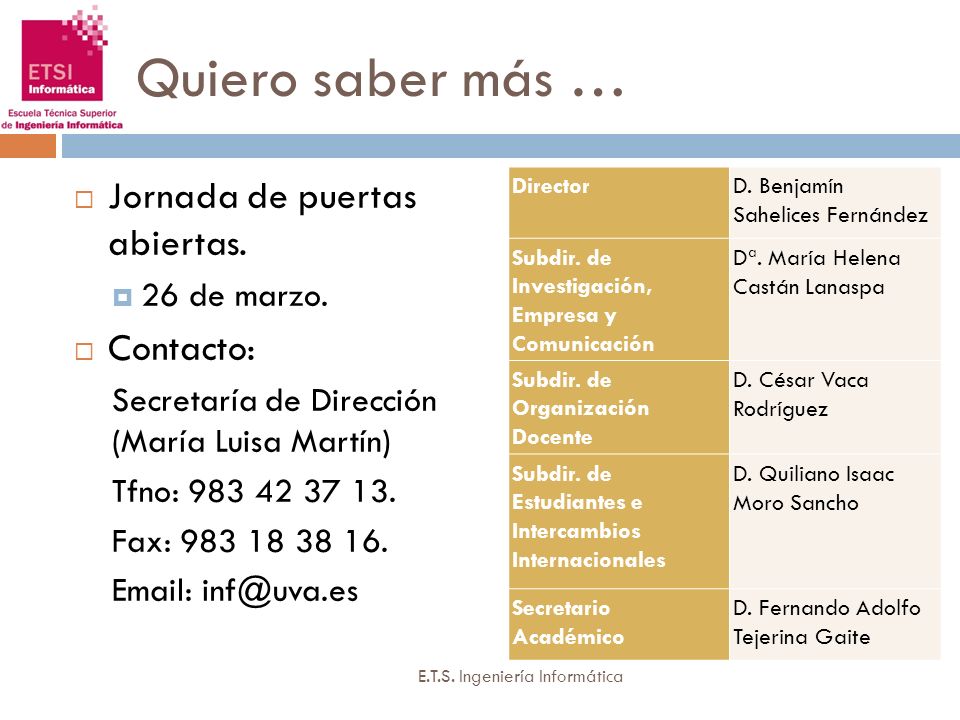 Quiero saber más … Jornada de puertas abiertas. Contacto: 26 de marzo.
