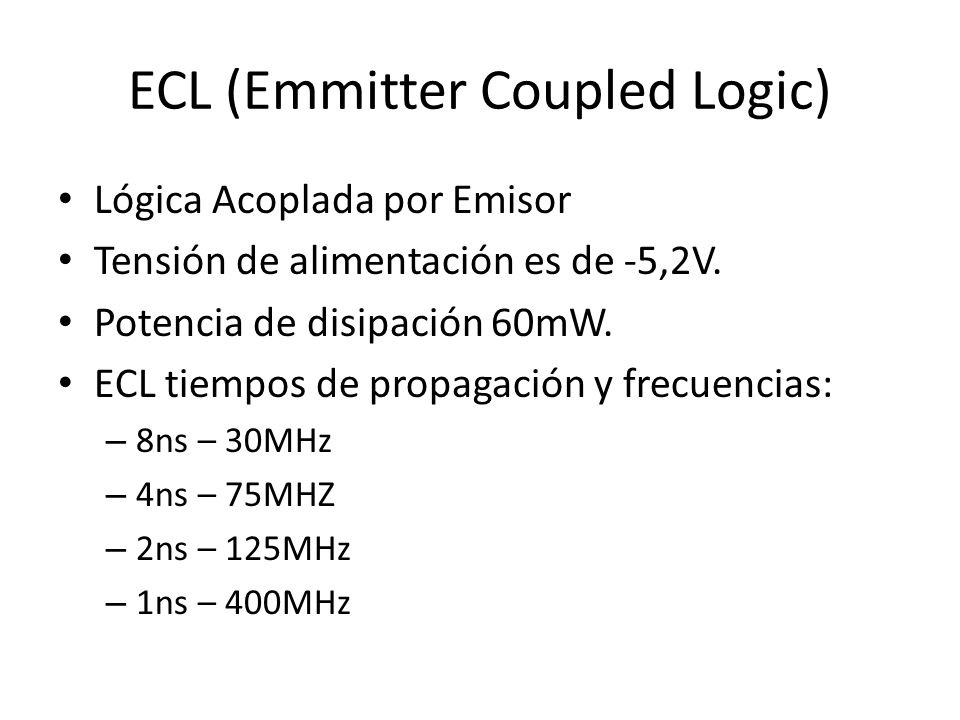ECL (Emmitter Coupled Logic)