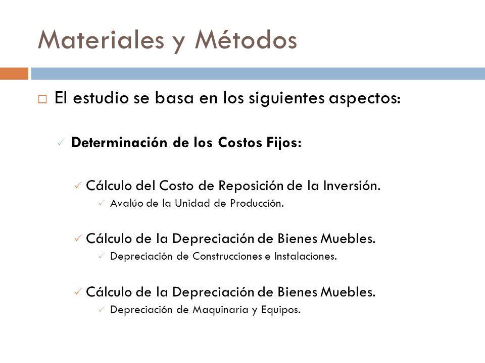 Materiales y Métodos El estudio se basa en los siguientes aspectos: