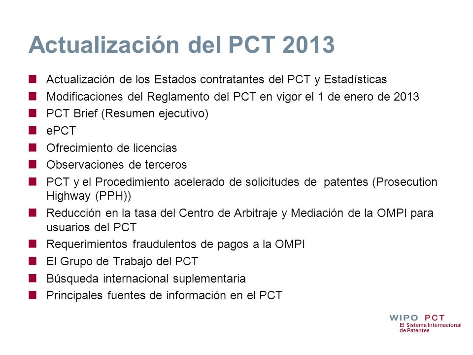 Actualización del PCT 2013 Actualización de los Estados contratantes del PCT y Estadísticas.