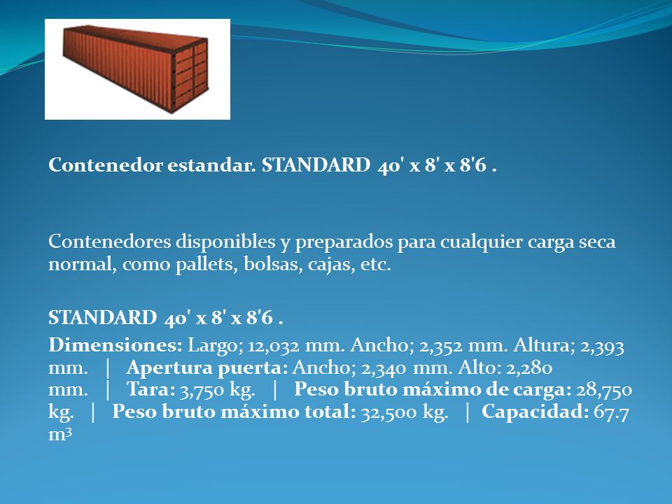 Contenedor estandar. STANDARD 40 x 8 x 8 6 .
