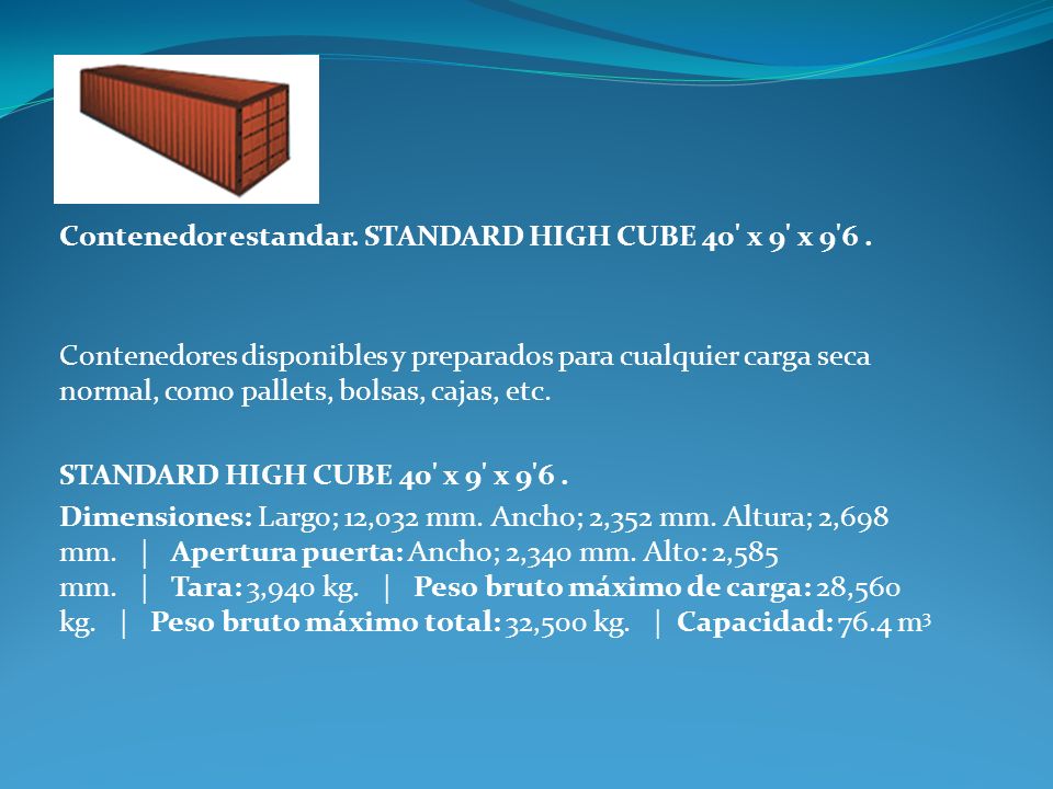 Contenedor estandar. STANDARD HIGH CUBE 40 x 9 x 9 6 .