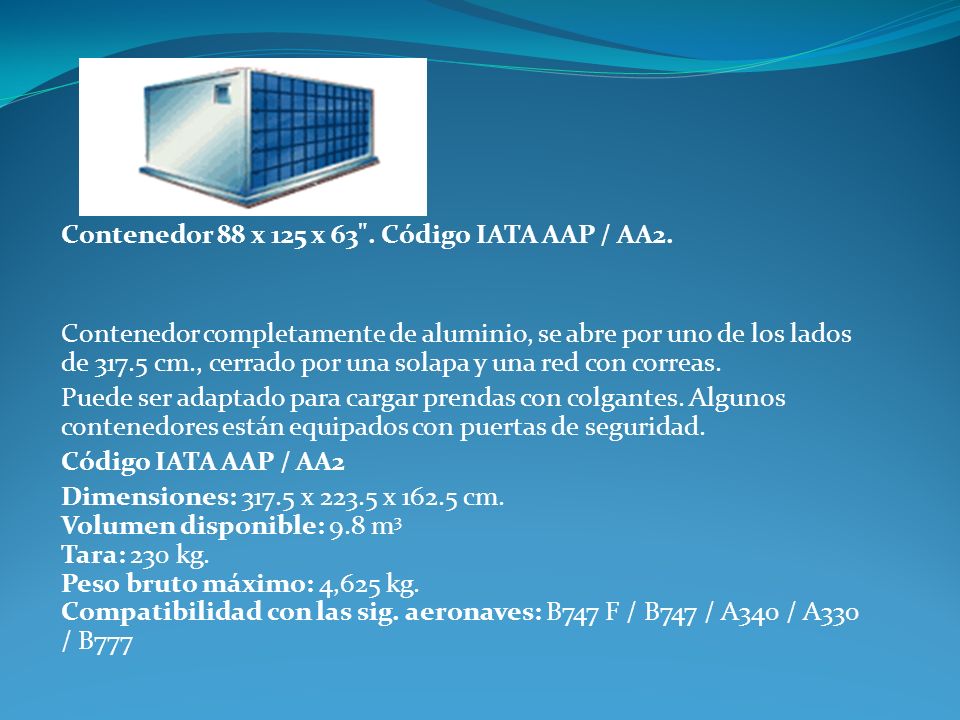 Contenedor 88 x 125 x 63 . Código IATA AAP / AA2.